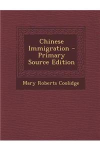 Chinese Immigration - Primary Source Edition