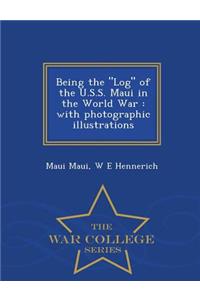 Being the Log of the U.S.S. Maui in the World War