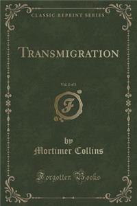 Transmigration, Vol. 2 of 3 (Classic Reprint)