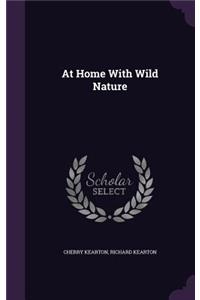 At Home With Wild Nature