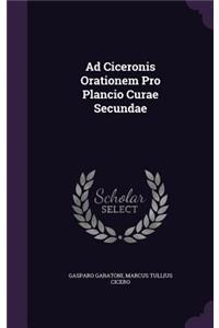 Ad Ciceronis Orationem Pro Plancio Curae Secundae