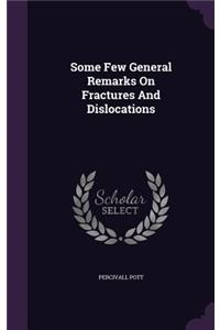 Some Few General Remarks On Fractures And Dislocations