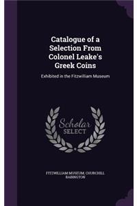 Catalogue of a Selection From Colonel Leake's Greek Coins