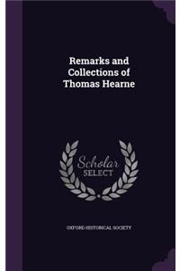 Remarks and Collections of Thomas Hearne