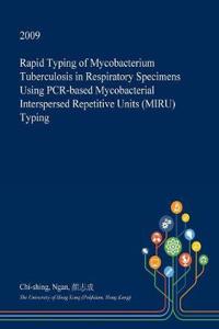 Rapid Typing of Mycobacterium Tuberculosis in Respiratory Specimens Using PCR-Based Mycobacterial Interspersed Repetitive Units (Miru) Typing