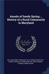 Annals of Sandy Spring ... History of a Rural Community in Maryland