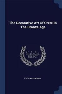 The Decorative Art Of Crete In The Bronze Age