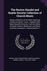 The Boston Handel and Haydn Society Collection of Church Music
