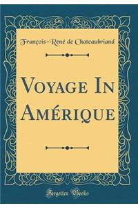 Voyage in AmÃ©rique (Classic Reprint)