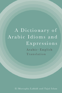 Dictionary of Arabic Idioms and Expressions