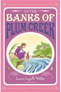 On the Banks of Plum Creek. Laura Ingalls Wilder