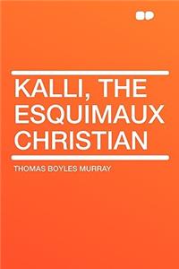 Kalli, the Esquimaux Christian