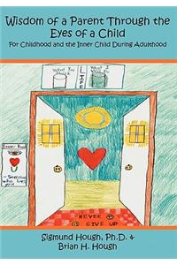 Wisdom of a Parent Through the Eyes of a Child