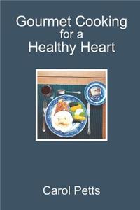 Gourmet Cooking for a Healthy Heart