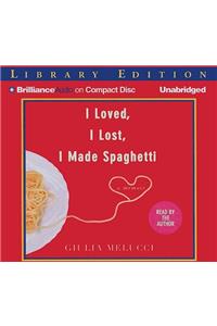 I Loved, I Lost, I Made Spaghetti