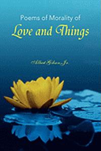 Poems of Morality of Love and Things