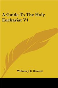 Guide To The Holy Eucharist V1