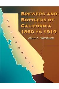 Brewers and Bottlers of California 1860 to 1919