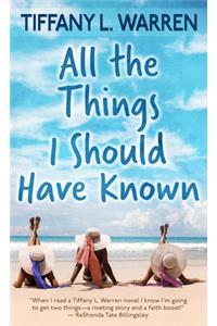 All the Things I Should Have Known