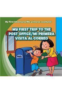 My First Trip to the Post Office/Mi Primera Visita Al Correo