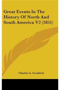 Great Events In The History Of North And South America V2 (1851)