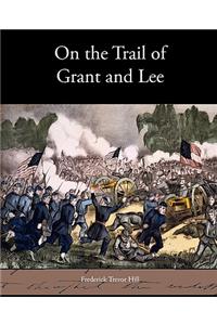 On the Trail of Grant and Lee