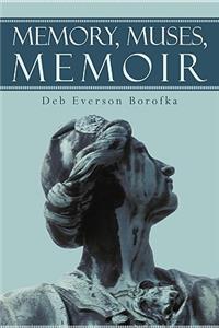 Memory, Muses, Memoir