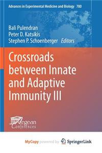 Crossroads between Innate and Adaptive Immunity III