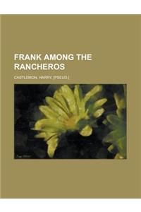 Frank Among the Rancheros