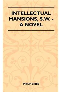 Intellectual Mansions, S.W. - A Novel