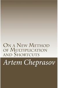 On a New Method of Multiplication and Shortcuts