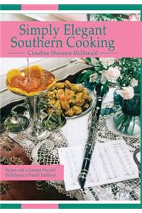 Simply Elegant Southern Cooking