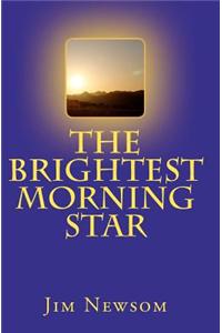 The Brightest Morning Star