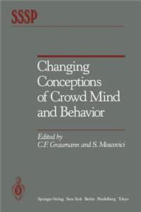 Changing Conceptions of Crowd Mind and Behavior