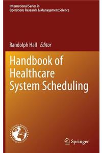 Handbook of Healthcare System Scheduling