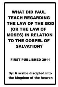 What did Paul teach regarding the law of the God(or the law of Moses) in relatio