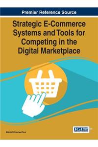 Strategic E-Commerce Systems and Tools for Competing in the Digital Marketplace