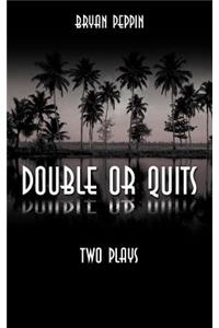 Double or Quits