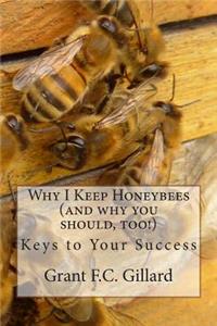 Why I Keep Honeybees (and why you should, too!)