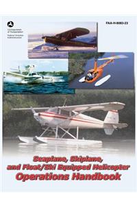 Seaplane, Skiplane, and Float/Ski Equipped Helicopter Operations Handbook (FAA-H-8083-23)