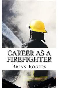Career As A Firefighter