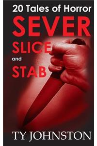 Sever, Slice and Stab