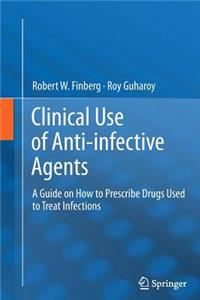 Clinical Use of Anti-Infective Agents