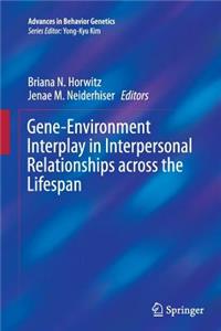 Gene-Environment Interplay in Interpersonal Relationships Across the Lifespan