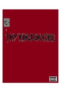 Thy Kingdom Come