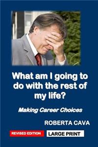 What Am I Going to Do with the Rest of My Life?