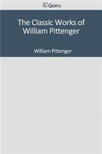 The Classic Works of William Pittenger