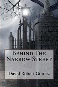 Behind The Narrow Street