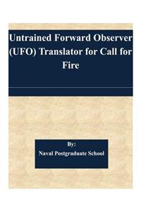 Untrained Forward Observer (UFO) Translator for Call for Fire