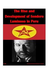 The Rise and Development of Sendero Luminoso in Peru